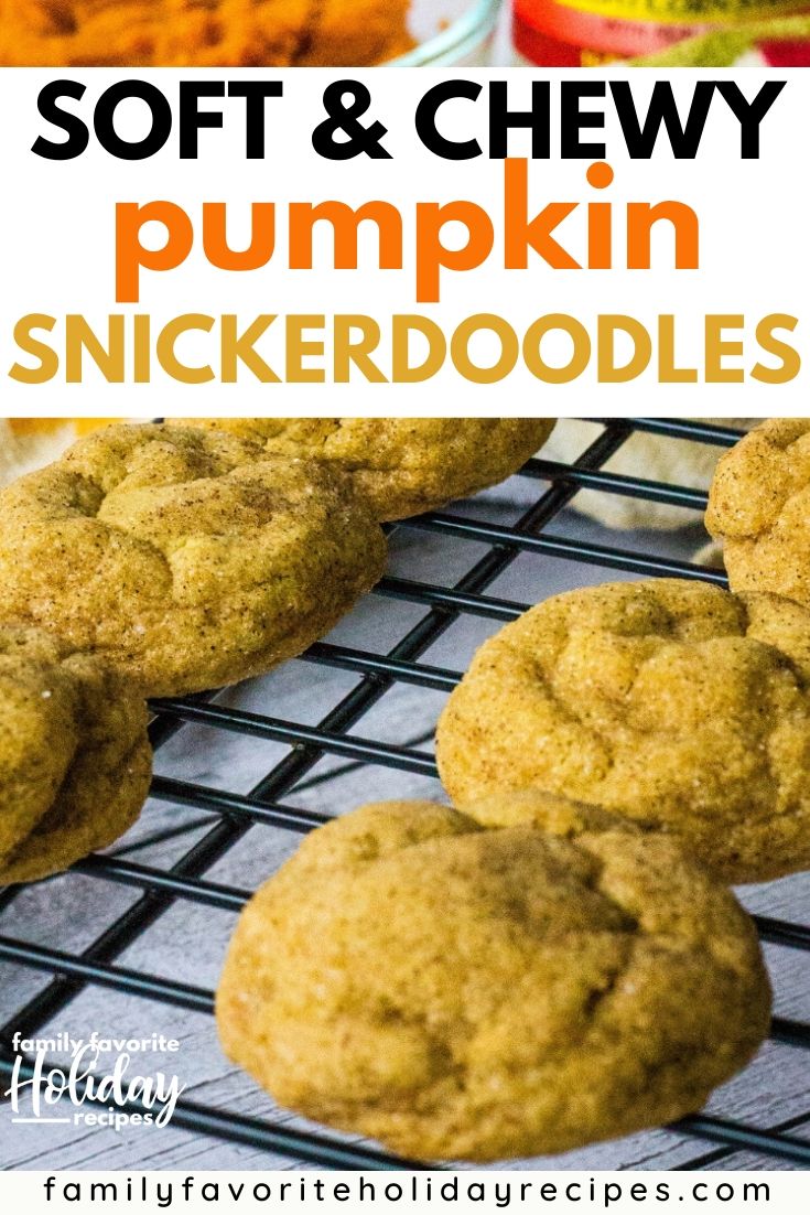 Easy Pumpkin Snickerdoodle Cookies Family Favorite Holiday Recipes