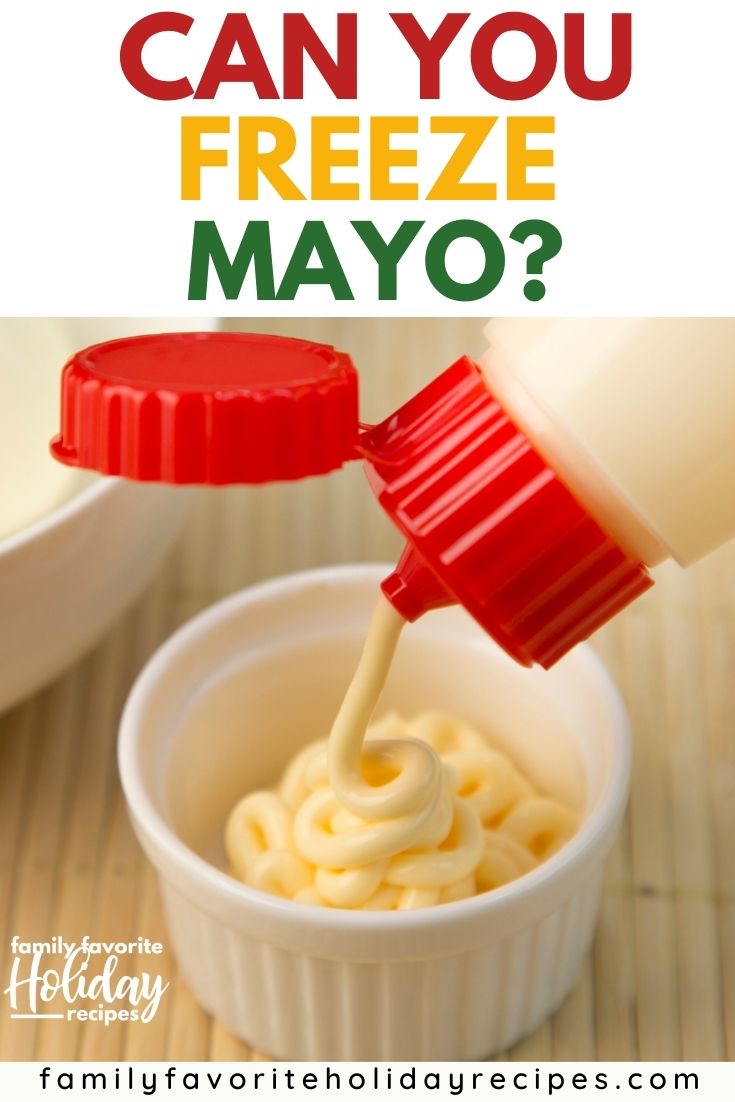 a squeeze bottle of mayonnaise squeezes some of the condiment into a white ramekin. An overlay reads, "Can you freeze mayo?"
