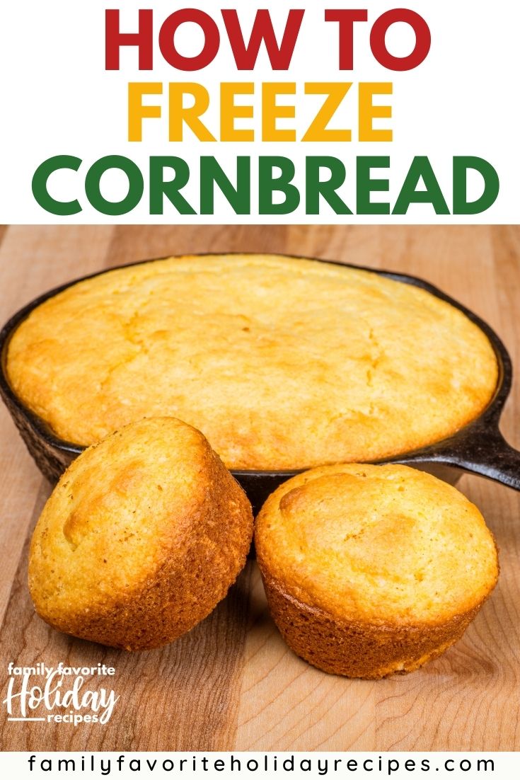 a cast iron skillet of cornbread with two cornbread muffins in front. An overlay reads, "How to freeze cornbread"