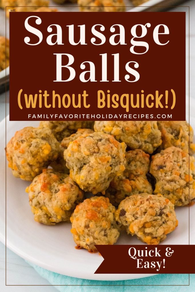 Easy Sausage Balls Without Bisquick Family Favorite Holiday Recipes