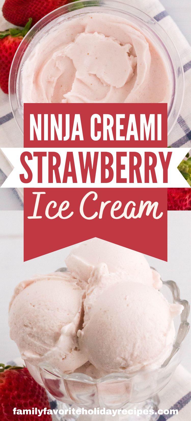 two photos;  one shows a pint of Ninja Creami strawberry ice cream, the other shows scoops of fresh strawberry ice cream in a glass dessert cup